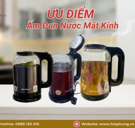 Ưu điểm nổi bật của ấm đun nước mặt kính bạn nên biết